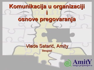 Komunikacija u organizaciji i osnove pregovaranja Vlade  Satari ć , Amity Beogra d 