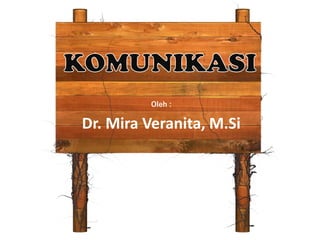 Oleh :
Dr. Mira Veranita, M.Si
 