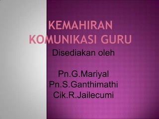Disediakan oleh
Pn.G.Mariyal
Pn.S.Ganthimathi
Cik.R.Jailecumi
 