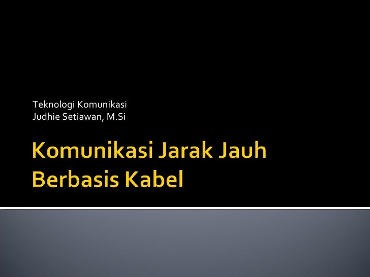 teknologi komunikasi teknologi komunikasi