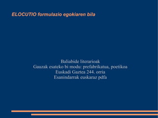 DISPOSITIO diskurtsoa antolatzen Inventio-orrira bildu ditugun osagaiak (argudioak) egokiro antolatzea (diskurtsoari ezarri diogun xedea lortzen laguntzeko moduan antolatzea) 