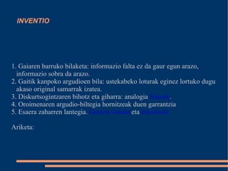 Egoera ere oso aintzat hartzeko kontua da: lekua, denbora... 