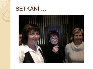 SETKÁNÍ …
 