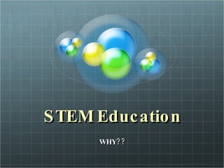 STEM Education WHY?? 