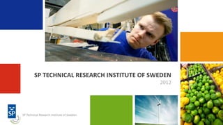 SP TECHNICAL RESEARCH INSTITUTE OF SWEDEN
                                     2012
 