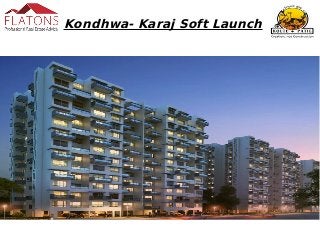 Kondhwa- Karaj Soft Launch
 