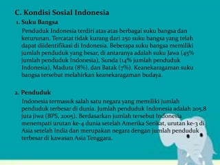 Populasi penduduk dari suku jawa adalah 2/5 dari penduduk indonesia dan penduduk dari suku sunda