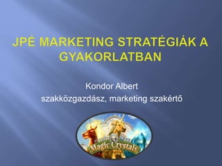 Kondor Albert
szakközgazdász, marketing szakértő
 