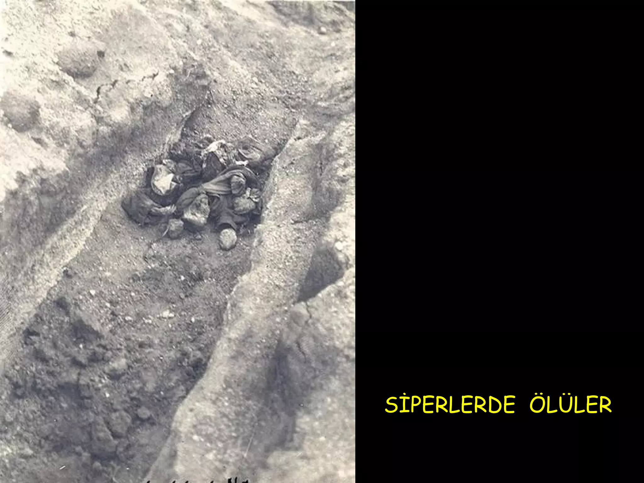 SİPERLERDE ÖLÜLER
 