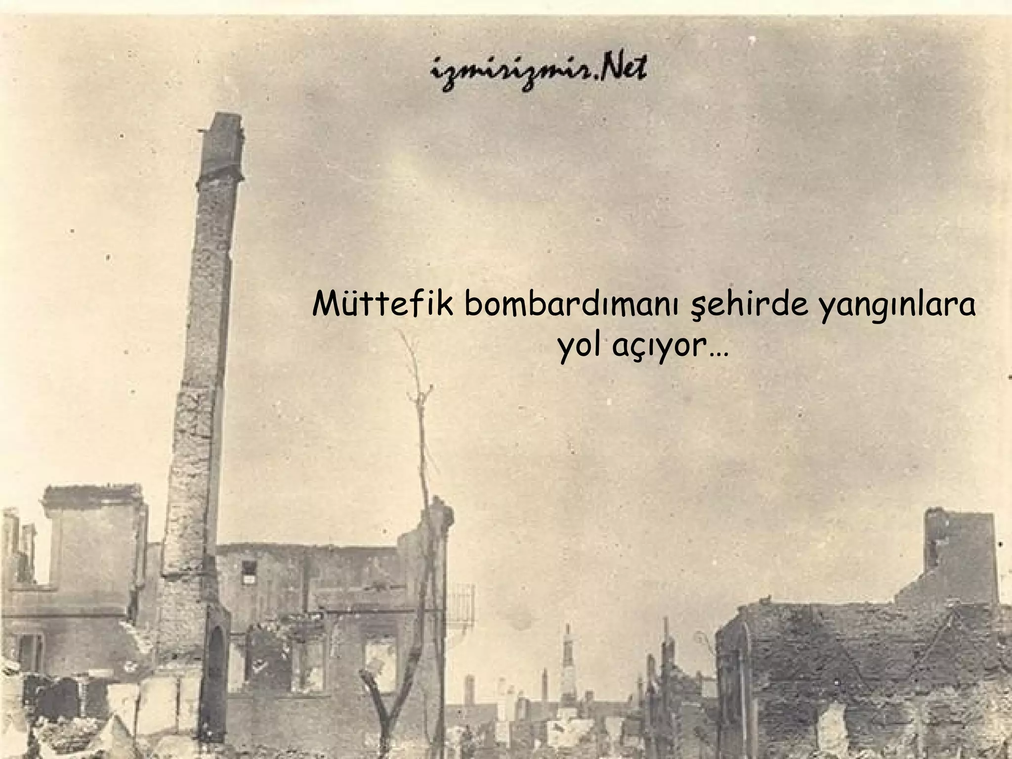Müttefik bombardımanı şehirde yangınlara
              yol açıyor…
 