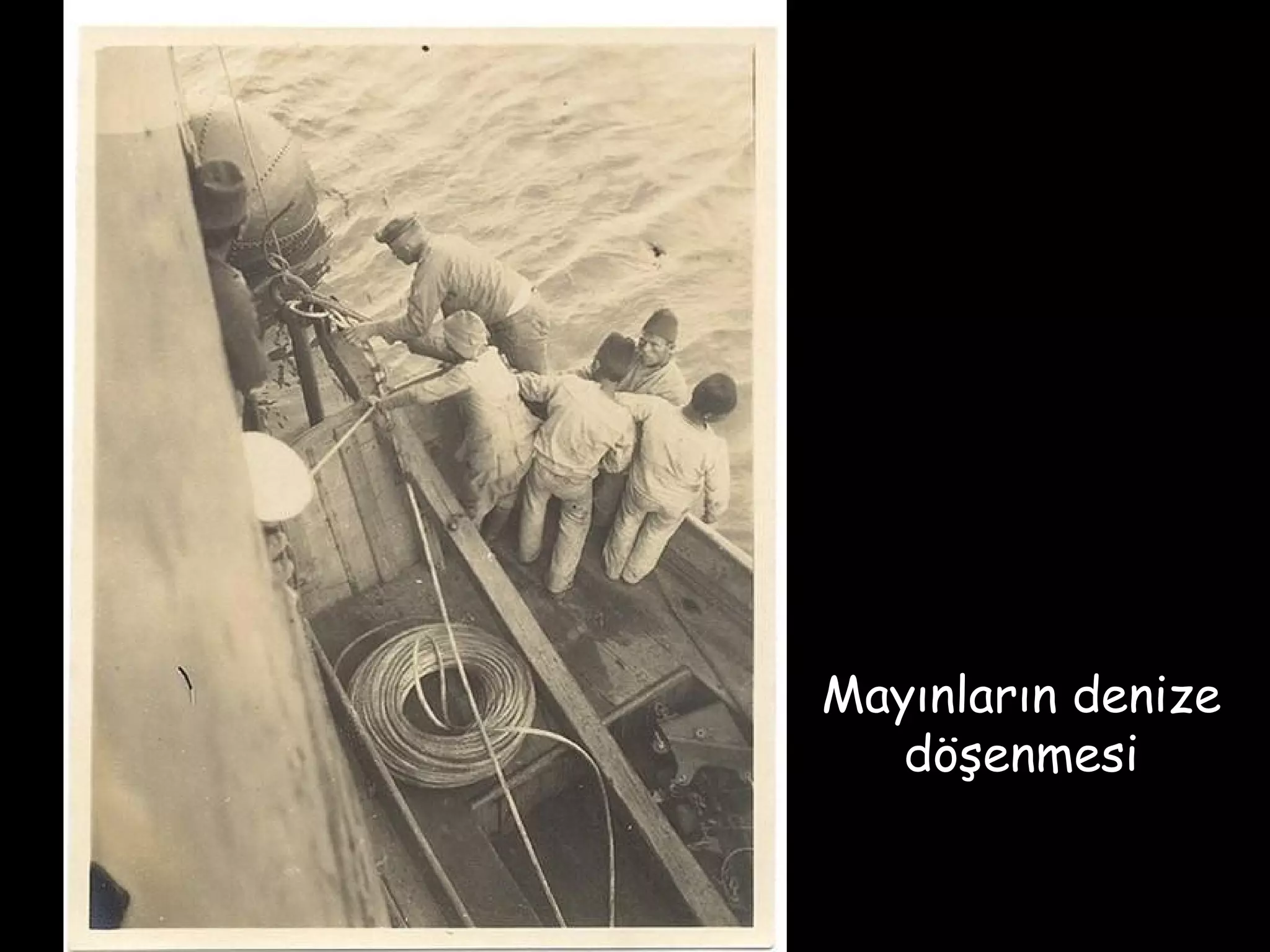 Mayınların denize
   döşenmesi
 