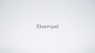 Eksempel
 