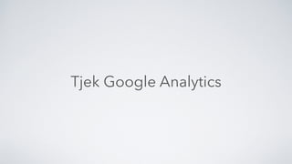 Tjek Google Analytics
 
