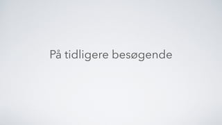På tidligere besøgende
 