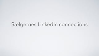 Sælgernes LinkedIn connections
 