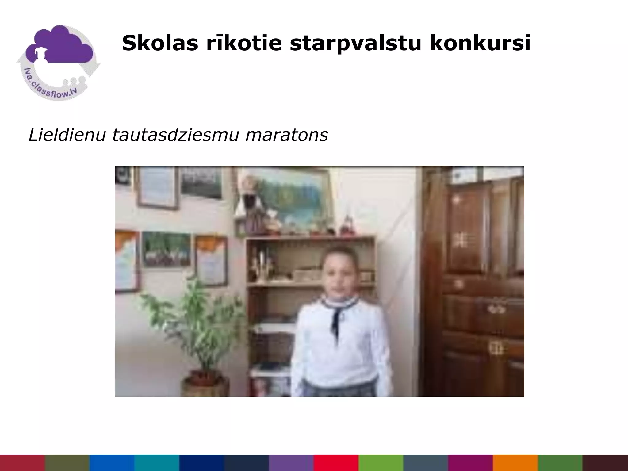 Skolas rīkotie starpvalstu konkursi
Lieldienu tautasdziesmu maratons
 