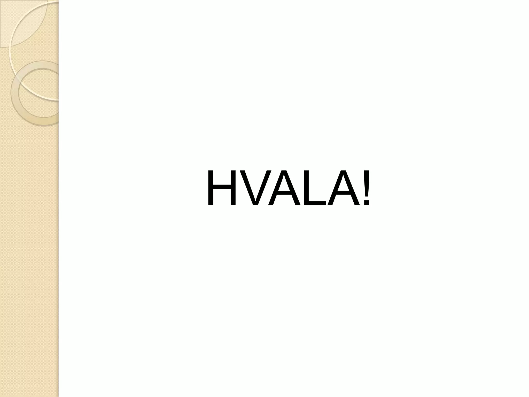 HVALA!
 