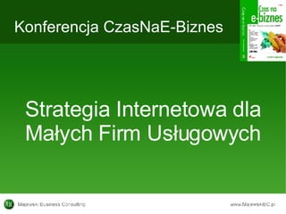 Konferencja CzasNaE-Biznes Strategia Internetowa dla Małych Firm Usługowych 