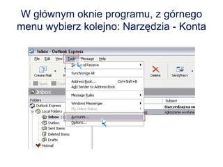 W głównym oknie programu, z górnego menu wybierz kolejno: Narzędzia - Konta 