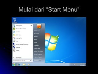 Mulai dari “Start Menu”Mulai dari “Start Menu”
 