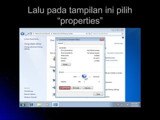 Lalu pada tampilan ini pilihLalu pada tampilan ini pilih
“properties”“properties”
 