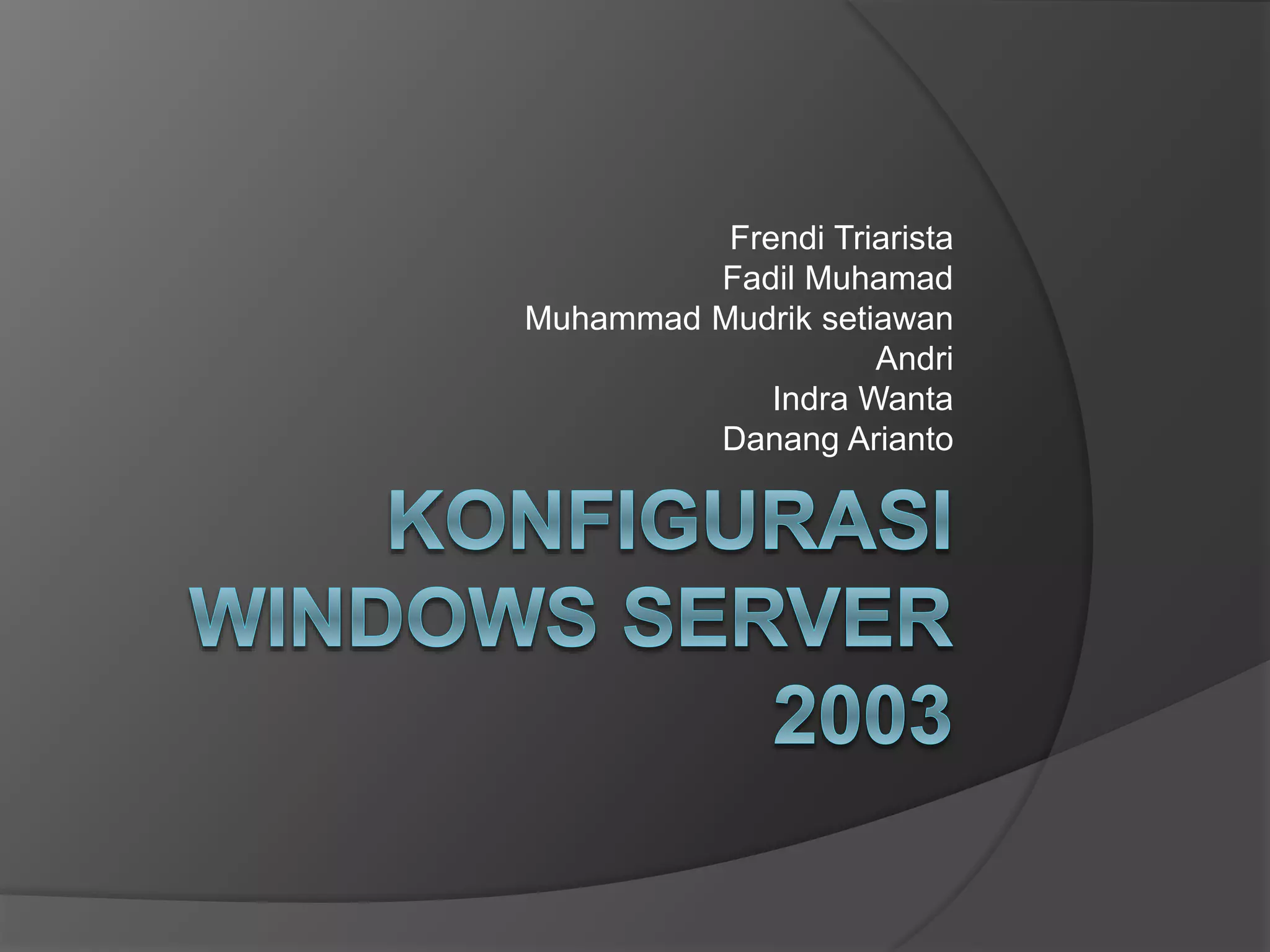 Konfigurasi WINDOWS SERVER 2003.pptx