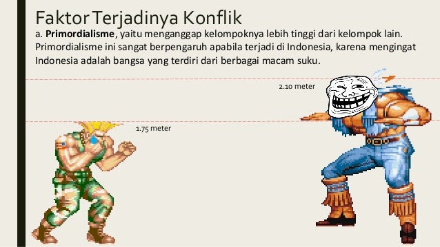 Contoh Konflik Antar Ras Yang Ada Di Indonesia Barisan