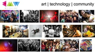 art | technology | community
 