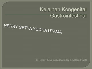 Dr. H. Herry Setya Yudha Utama, Sp. B, MHKes, FInaCS
 