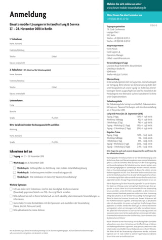 Anmeldung
Einsatz mobiler Lösungen in Instandhaltung & Service
27. – 28. November 2018 in Berlin
1. Teilnehmer
Name, Vorname	
Funktion/Abteilung
Telefon	 E-Mail
Datum, Unterschrift
2. Teilnehmer (-10% Rabatt auf die Teilnahmegebühr)
Name, Vorname	
Funktion/Abteilung
Telefon	 E-Mail
Datum, Unterschrift
Unternehmen
Firma	
Branche	
Straße	 PLZ/Ort
Bitte bei abweichender Rechnungsanschrift ausfüllen:
Abteilung
Name, Vorname
Straße	 PLZ/Ort
Ich nehme teil an
  Tagung am 27. – 28. November 2018
  Workshops am 26. November 2018
Workshop A: Einflussgrößen zur Einführung einer mobilen Instandhaltungslösung
Workshop B: Erarbeitung eines mobilen Instandhaltungsportals
Workshop C: Wie mobilisiere ich meine SAP basierte Instandhaltung?
Weitere Optionen
  Ich kann leider nicht teilnehmen, möchte aber das digitale Konferenzmaterial
(Download) gegen eine Gebühr von 350,– Euro zzgl. MwSt. erhalten.
 Bitte nehmen Sie mich in Ihrem Verteiler auf, um mich zukünftig über interessante Veranstaltungen zu
informieren.
 Gerne teile ich meine Kontaktdaten mit den Sponsoren und Ausstellern der Veranstaltung
(Name, Jobtitel, Firma und Land).
  Bitte aktualisieren Sie meine Adresse.
Mit der Anmeldung zu dieser Veranstaltung bestätige ich, die Stornierungsbedingungen, AGB und Datenschutzbestimmungen
auf www.tacevents.com gelesen und akzeptiert zu haben.
O S G i S
Oder faxen Sie das Formular an
+49 (0)30 88 43 07-30
Melden Sie sich online an unter
www.forum-mobile-instandhaltung.de
Tagungsorganisation
T.A. Cook Conferences
Leipziger Platz 1
10117 Berlin
Telefon: +49 (0)30 88 43 07-0
Telefax: +49 (0)30 88 43 07-30
Ansprechpartnerin
Vivien Nasick
Event Logistics 
Operations Manager
E-Mail: v.nasick@tacook.com
Veranstaltungsort/Lage
Leonardo Royal Hotel Berlin Alexanderplatz
Otto-Braun-Straße 90
10249 Berlin
Telefon +49 (0)30 7554300
Übernachtung
ImVeranstaltungshotelstehteinbegrenztesZimmerkontingent
zur Verfügung. Bitte nehmen Sie die Reservierung direkt dort
unter Bezugnahme auf unsere Tagung vor. Sollte das Zimmer-
kontingent bereits ausgeschöpft sein oder Sie hinsichtlich der
Preiskategorie eine Alternative suchen, kontaktieren Sie bitte
unser Organisationsbüro.
Teilnahmegebühr
Die Teilnahmegebühr beträgt einschließlich Dokumentation,
Mittagessen, Pausenerfrischungen und Abendveranstaltung
am 27. November 2018:
Early Bird Preise (bis 28. September 2018)
Tagung, 2-tägig 	 1.590,– € zzgl. MwSt.
Workshop, halbtägig 	 425,– € zzgl. MwSt.
2 Workshops, (1 Tag)	 790,– € zzgl. MwSt.
Tagung + Workshop (2,5 Tage)	 1.925,– € zzgl. MwSt.
Tagung + 2 Workshops (3 Tage) 	 2.190,– € zzgl. MwSt.
Reguläre Preise
Tagung, 2-tägig	 1.690,– € zzgl. MwSt.
Workshop, halbtägig 	 450,– € zzgl. MwSt.
2 Workshops, (1 Tag) 	 890,– € zzgl. MwSt.
Tagung + Workshop (2,5 Tage) 	 2.050,– € zzgl. MwSt.
Tagung + 2 Workshops (3 Tage) 	 2.390,– € zzgl. MwSt.
Bitte fragen Sie auch nach unseren Gruppentarifen und Preisen für
den öffentlichen Dienst.
NachEingangIhrerAnmeldungerhaltenSieeineTeilnahmebestätigungsowie
dieRechnung.Reise-undÜbernachtungskostensowiesonstigeNebenkosten
gehenzuLastenderTeilnehmer.BitteüberweisenSiedenRechnungsbetrag
vor Veranstaltungsbeginn. Die Teilnahme kann nur gewährt werden, wenn
die Zahlung eingegangen ist. Stornierungen müssen schriftlich zwei Wo-
chen vor Veranstaltungsbeginn eingehen. In diesem Fall erheben wir eine
Bearbeitungsgebührvon200,–Euro.BittehabenSieVerständnisdafür,dass
wir bei Nichteinhaltung dieser Frist die volle Teilnahmegebühr berechnen.
Im Verhinderungsfall kann selbstverständlich eine andere Person als Ersatz
angemeldet werden. Etwaige Programmänderungen behalten wir uns vor.
Mit der Registrierung für diese Veranstaltung erteilen Sie uns die Erlaubnis,
Ihre Daten zur Erfüllung unserer vertraglichen Verpflichtungen Ihnen ge-
genüber zu nutzen. Wenn Sie sich zum ersten Mal für eine Veranstaltung
bei uns anmelden, werden Ihre Daten ausschließlich zu diesem Zweck in
unserer internen Datenbank gespeichert und erst mit Ihrer Zustimmung
erfolgt die Aufnahme in den Verteiler für zukünftige Marketingaktionen.
Wenn Sie bereits auf unserem Verteiler sind, können Sie jederzeit auf
Ihre Profilinformationen zugreifen, um Ihre Einstellungen zu aktualisieren
oder sich abzumelden. Um unsere vertraglichen Verpflichtungen Ihnen
gegenüber zu erfüllen, werden Ihre Daten ggf. an externe Dienstleister
weitergeleitet, sofern wir Leistungen nicht selbst vornehmen können.
Wir geben Ihre Informationen nur dann an Veranstaltungspartner und
Sponsoren weiter, wenn Sie Ihre ausdrückliche Zustimmung erteilt haben.
FürweitereInformationenbesuchenSiebittehttps://www.tacevents.com/
de/datenschutzrichtlinien/
MitderTeilnahmeaneinerVeranstaltungwirddasRechtgewährt,dortBilder
aufzunehmen sowie deren Verbreitung und Veröffentlichung im Rahmen
von Marketingmaßnahmen zugestimmt, sei es gedruckt, elektronisch oder
in Fachmedien einschließlich Social Media und unseren Event-Websites.
Alle Bilder, die auf der Veranstaltung aufgenommen werden, sind damit
Eigentum von T. A. Cook. Sollten Sie weitere Fragen haben, kontaktieren
Sie uns bitte unter service@tacook.com.
 