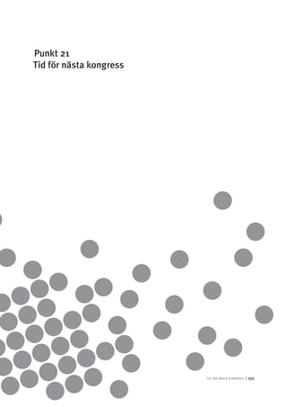 T i d fö r n ä sta k o n g r e ss 	|	593
Punkt 21
Tid för nästa kongress
 