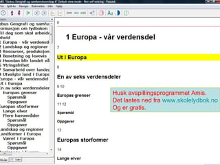 Husk avspillingsprogrammet Amis. Det lastes ned fra  www.skolelydbok.no Og er gratis. 