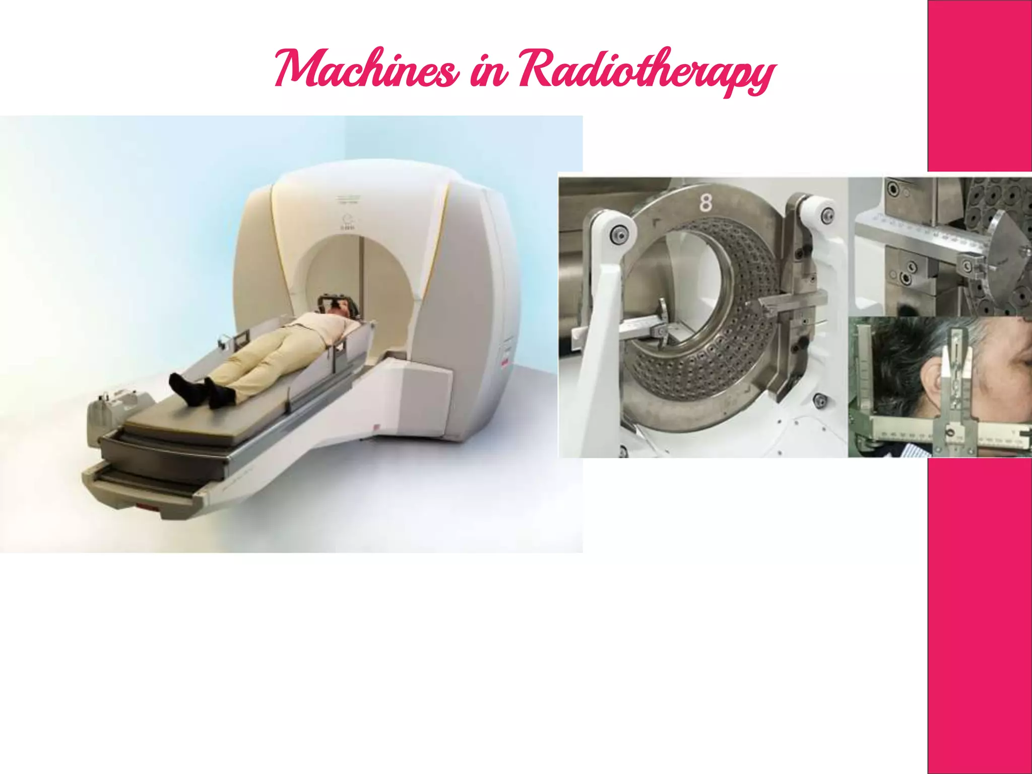 Machines in Radiotherapy
 