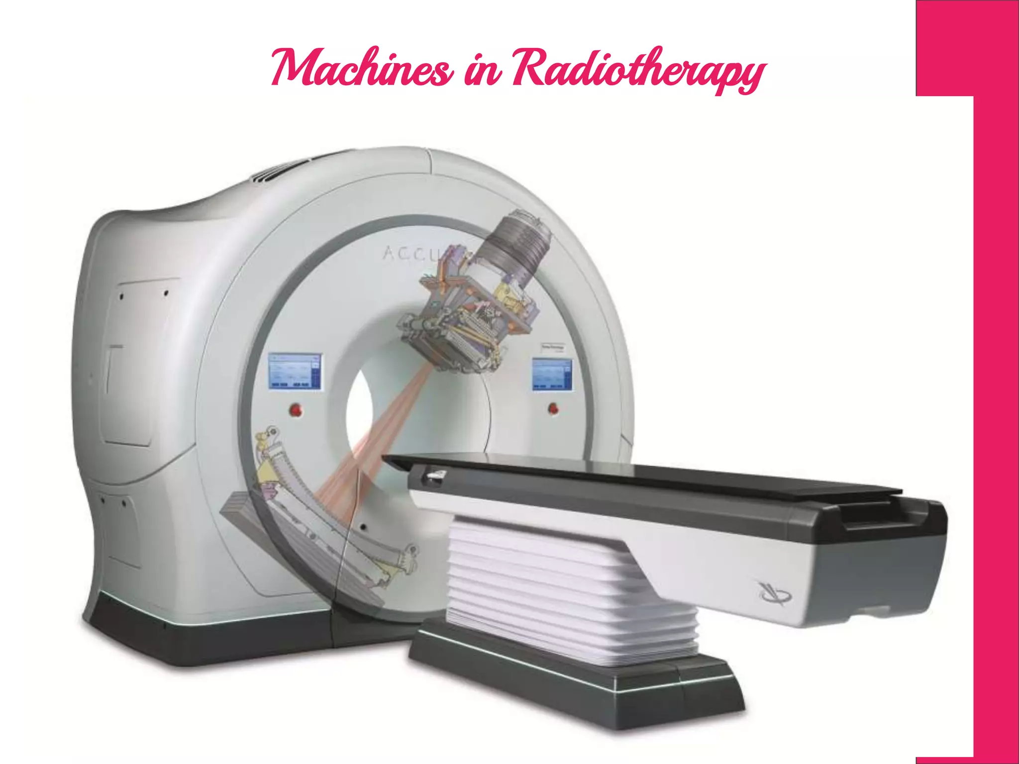 Machines in Radiotherapy
 