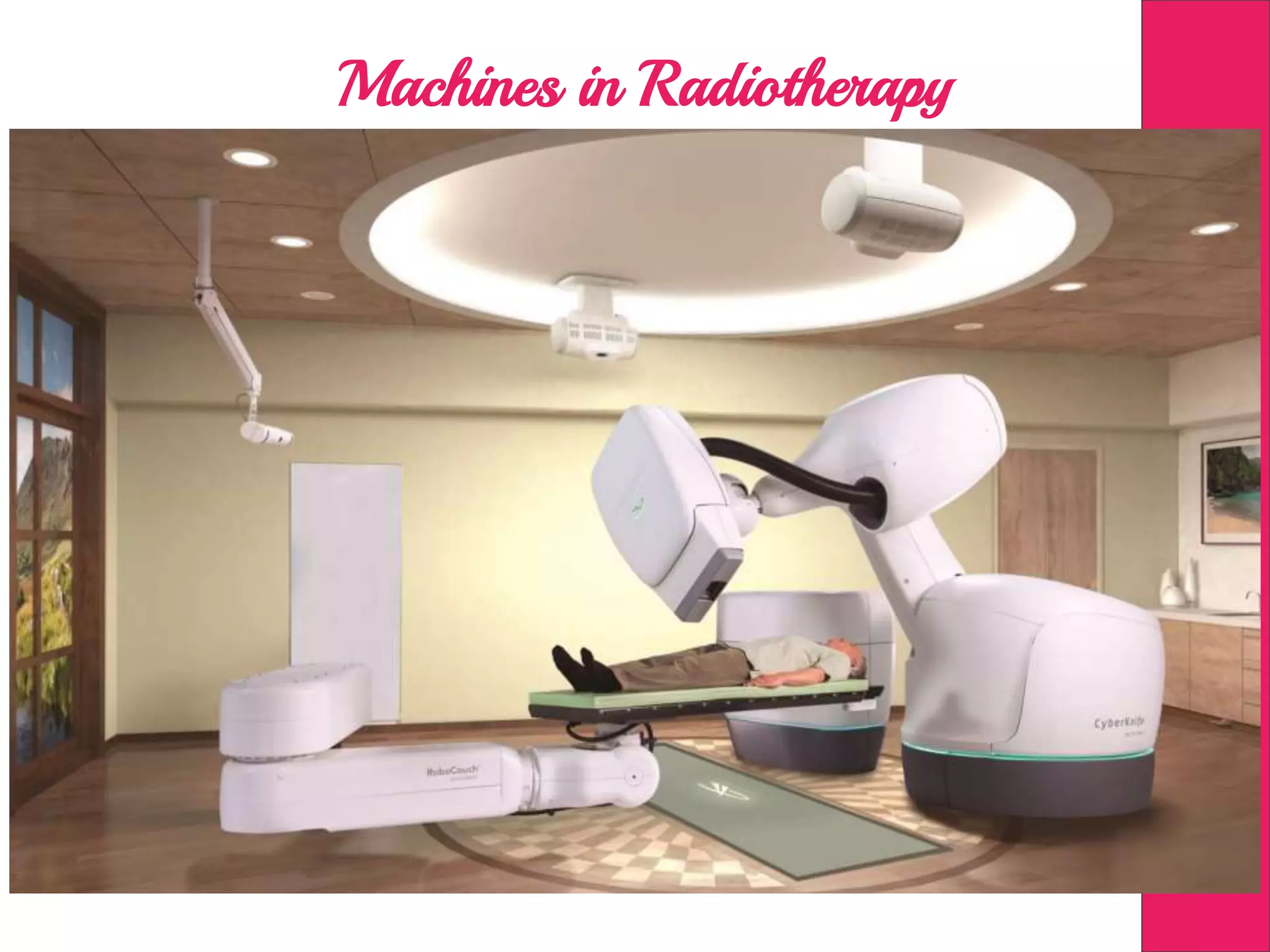 Machines in Radiotherapy
 