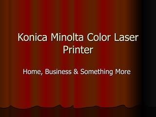 Konica Minolta Color Laser Printer Home, Business & Something More 