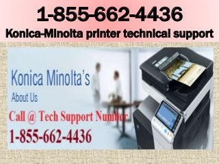 1-855-662-4436
Konica-Minolta printer technical support
 