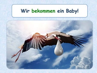 Wir bekommen ein Baby!
 