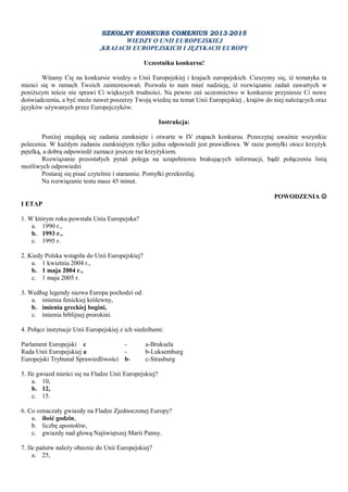SZKOLNY KONKURS COMENIUS 2013-2015
WIEDZY O UNII EUROPEJSKIEJ
,KRAJACH EUROPEJSKICH I JĘZYKACH EUROPY
Uczestniku konkursu!...