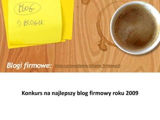 Konkurs na najlepszy blog firmowy roku 2009 