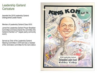 Leadership Garland
Caricature
Awarded the 2018 Leadership Garland
Distinguished Leader Award.
Member of Leadership Garland...