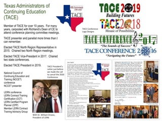 Texas Administrators of
Continuing Education
(TACE)
With Dr. William Draves,
President of LERN
Member of TACE for over 10 ...
