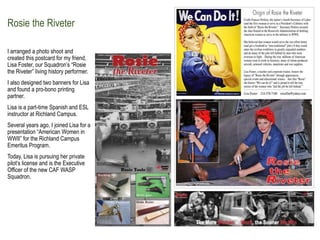 Rosie the Riveter
I arranged a photo shoot and
created this postcard for my friend,
Lisa Foster, our Squadron’s “Rosie
the...