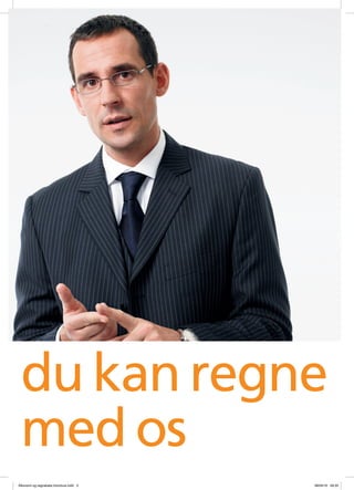 du kan regne
 med os
?konomi og regnskabs brochure.indd 3   08/04/10 09.33
 