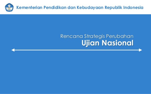 Rencana Perubahan Ujian Nasional 2015