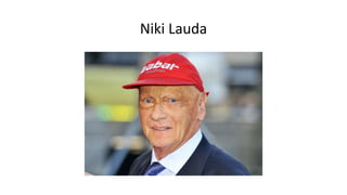 Niki Lauda
 