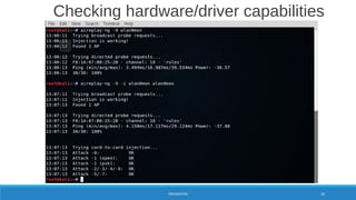 PREPARATION 20
Checking hardware/driver capabilities
Iw list |
less
 