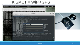 PREPARATION 22
KISMET = WiFi+GPS
Iw list |
less
 
