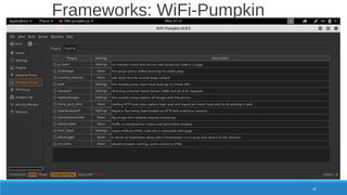 Frameworks: WiFi-Pumpkin
87
 