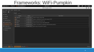 Frameworks: WiFi-Pumpkin
88
 